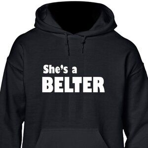 New She's A Belter Black Hoodie Fleece Sweatshirt